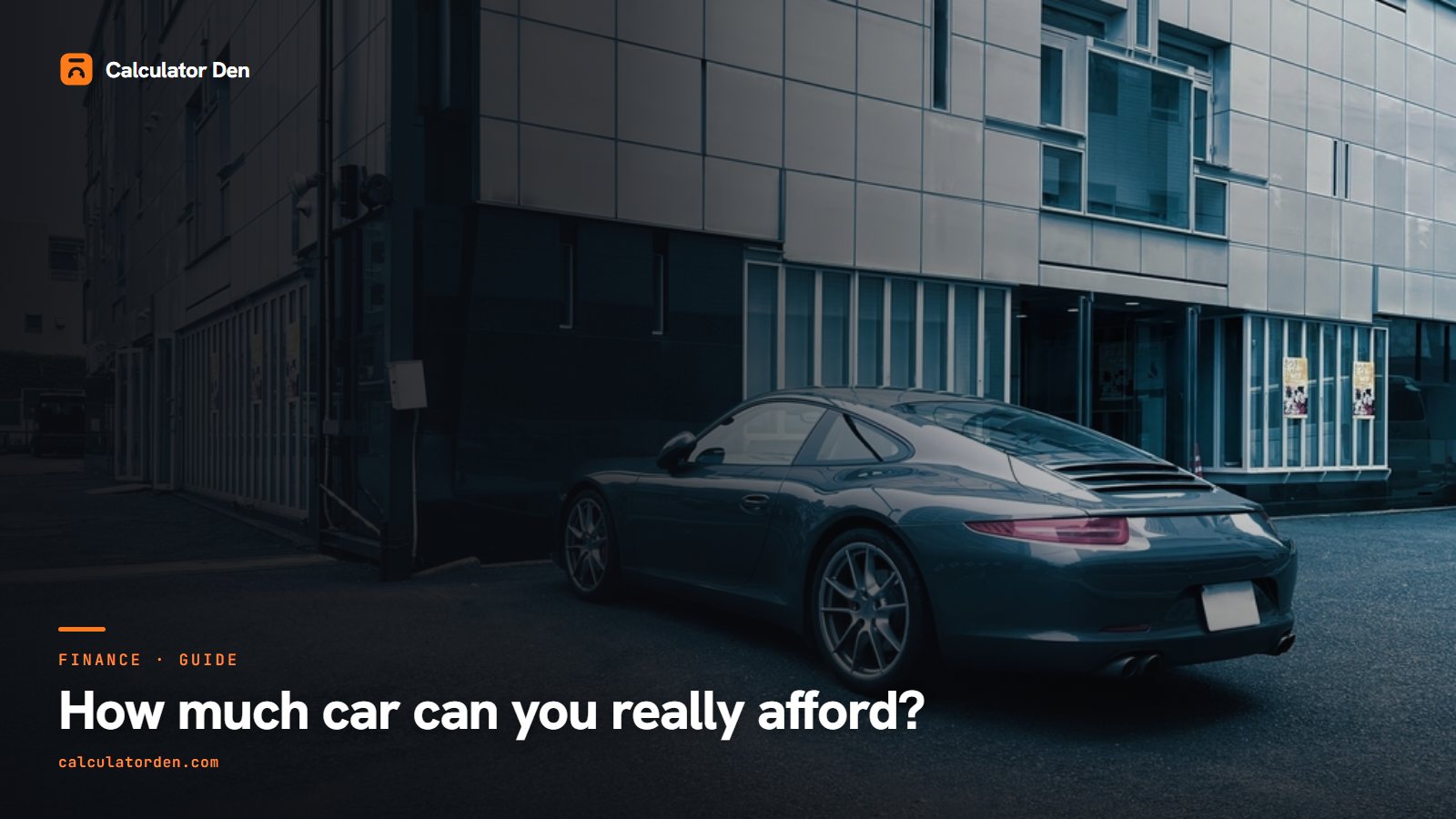 A sports car parked beside a modern building, illustrating how much car you can afford