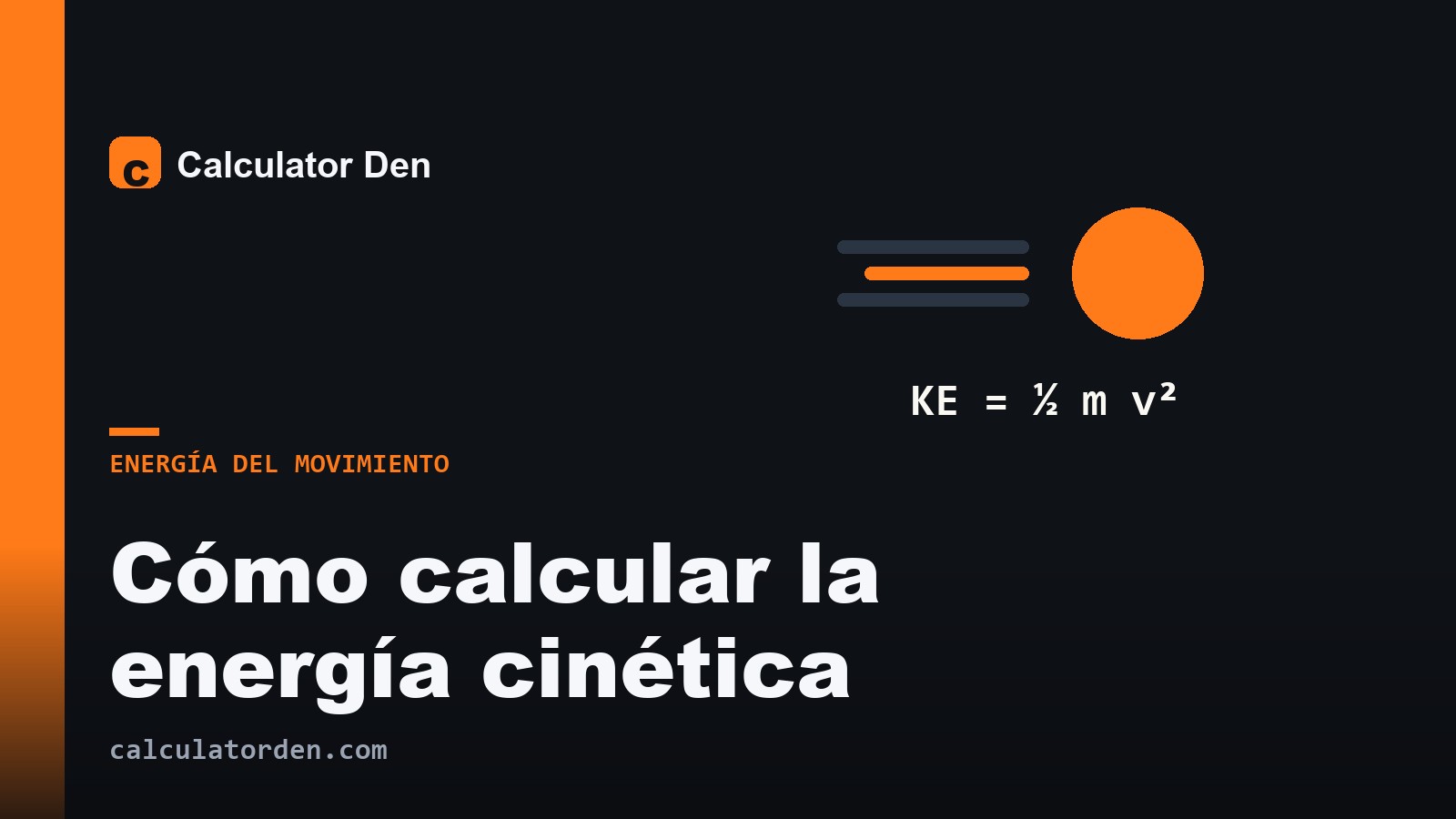 Un objeto en movimiento y la fórmula Ec = un medio m v al cuadrado, para ilustrar cómo calcular la energía cinética