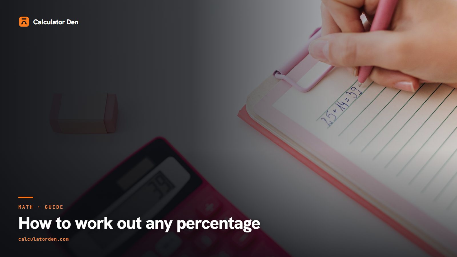 A notebook, pen and calculator on a desk, illustrating how to work out a percentage by hand